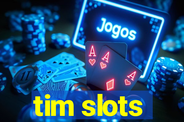 tim slots